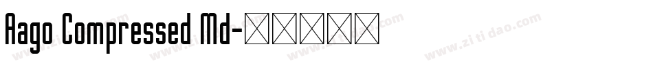 Aago Compressed Md字体转换